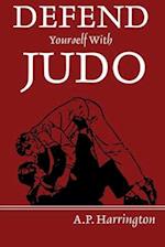 Defend Yourself with Judo 