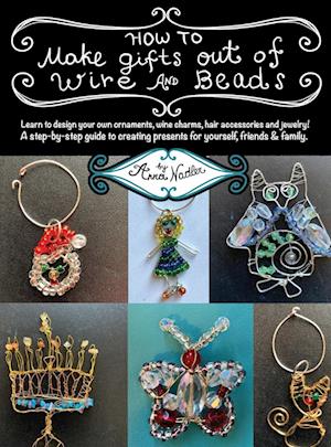 How To Make Gifts Out Of Wire And Beads