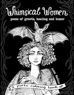 Whimsical Women - Poems of Growth, Healing and Humor: A Poetic Coloring Book 
