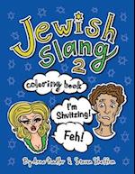 Jewish Slang 2 Coloring Book: Even More Fun Jewish-Yiddish Expressions - Illustrated! Each Drawing Comes with a Definition and Pronunciation of the Wo
