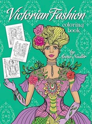 Victorian Fashion Coloring Book: Beautiful and stylish illustrations of women, men and couples of the 1800s. Jane Austen quotes accompany each drawing