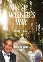 Walker's Way: How Are You Walking In Your Life? 