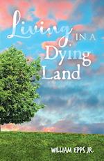 Living in a Dying Land 