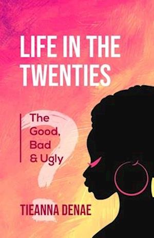 Life in the Twenties: The Good, Bad & Ugly