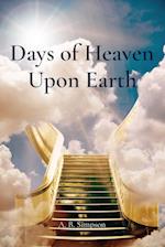 Days of Heaven Upon Earth 