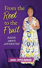 From the Root to the Fruit: Rising Above Adversities 