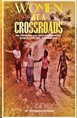 Women at a Crossroads: The Crises Biblical and Contemporary Women Overcame Through God 