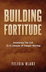 Building Fortitude