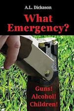 What Emergency?