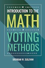 An Introduction to the Math of Voting Methods