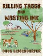 Killing Trees and Wasting Ink