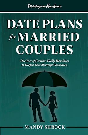 Marriage In Abundance's Date Plans for Married Couples