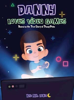 DANNY LOVES VIDEO GAMES