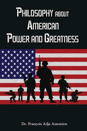 Philosophy about American Power and Greatness