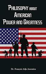 Philosophy about American Power and Greatness 