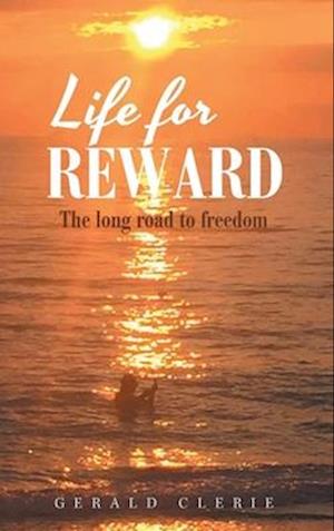 Life for Reward: The Long Road to Freedom