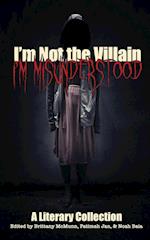 I'm Not the Villain, I'm Misunderstood 