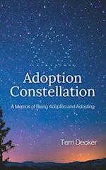 Adoption Constellation: A Memoir of Being Adopted and Adopting 