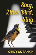 Sing, Little Bird, Sing 