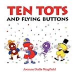 Ten Tots and Flying Buttons