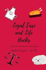 LEGAL EASE AND LIFE HACKS