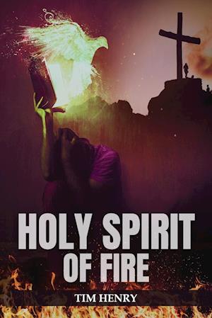 Holy Spirit of Fire