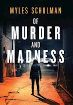 Of Murder and Madness 