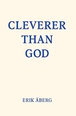 Cleverer Than God 