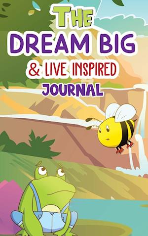 The Dream Big & Live Inspired Journal