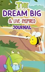 The Dream Big & Live Inspired Journal 