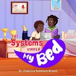 The Systems Under my Bed 