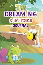 The Dream Big & Live Inspired Journal 
