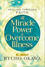The Miracle Power to Overcome Illness