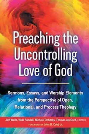 Preaching the Uncontrolling Love of God