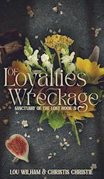 Of Loyalties & Wreckage 