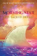 Morning Star: The Sacred Dream 