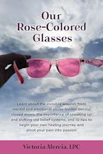 Our Rose-Colored Glasses