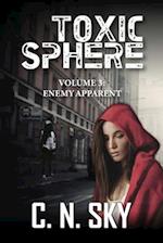 Toxic Sphere: Volume 3: Enemy Apparent 