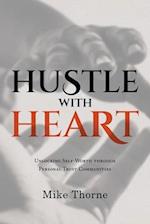 Hustle With Heart: Unlocking Self-Worth Through Personal Trust Communities 