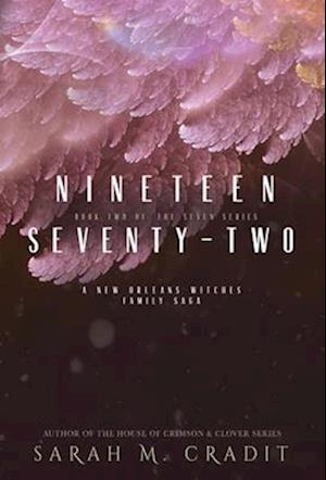 Nineteen Seventy-Two: A New Orleans Witches Family Saga