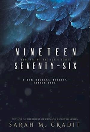 Nineteen Seventy-Six: A New Orleans Witches Family Saga