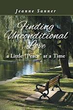 Finding Unconditional Love: A Little Peace at a Time 