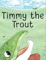Timmy the Trout 