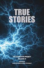 True Stories: The Narrative Project, Volume VI 