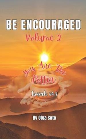 Be Encouraged: Volume 2