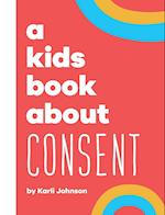 A Kids Book About Consent