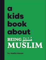 A Kids Book About Being Muslim 