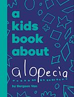 A Kids Book About Alopecia 