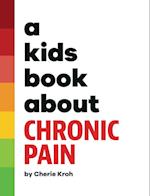 A Kids Book About Chronic Pain 