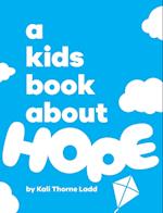 A Kids Book About Hope 